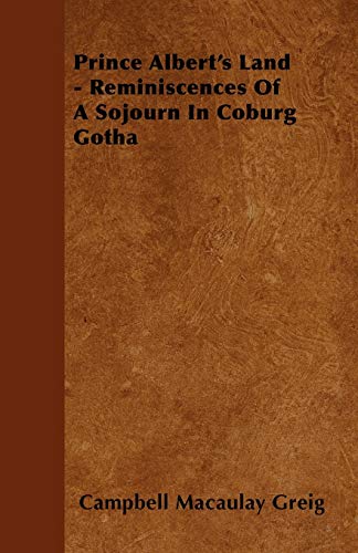 9781446026168: Prince Albert's Land - Reminiscences Of A Sojourn In Coburg Gotha