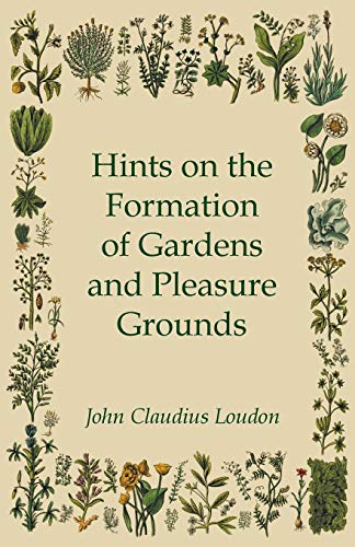 Imagen de archivo de Hints On The Formation Of Gardens And Pleasure Grounds a la venta por PBShop.store US