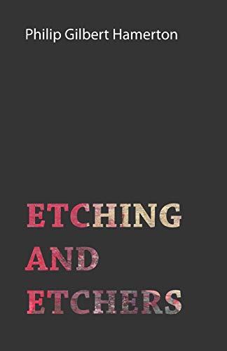 Etching And Etchers (9781446041703) by Hamerton, Philip Gilbert