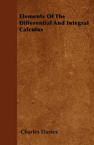 Elements Of The Differential And Integral Calculus (9781446052570) by Davies, Charles