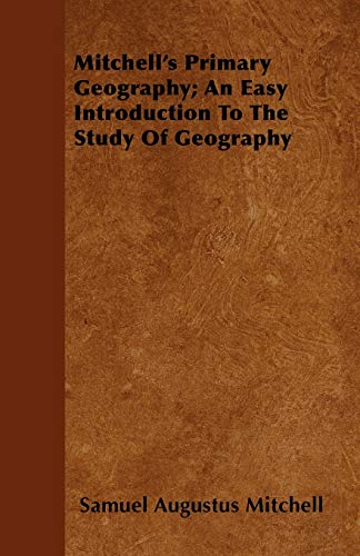 9781446052952: Mitchell's Primary Geography; An Easy Introduction To The Study Of Geography