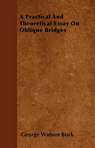 9781446052990: A Practical And Theoretical Essay On Oblique Bridges