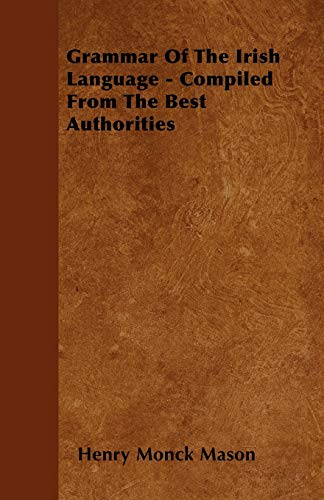 9781446053072: Grammar Of The Irish Language - Compiled From The Best Authorities
