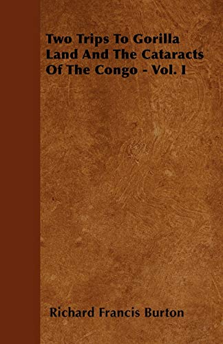 9781446063200: Two Trips To Gorilla Land And The Cataracts Of The Congo - Vol. I