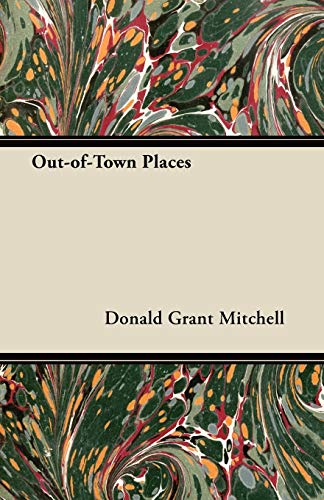 Out-of-Town Places (9781446064573) by Mitchell, Donald Grant