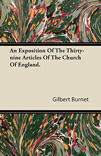 An Exposition Of The Thirty-nine Articles Of The Church Of England. (9781446064825) by Burnet, Gilbert