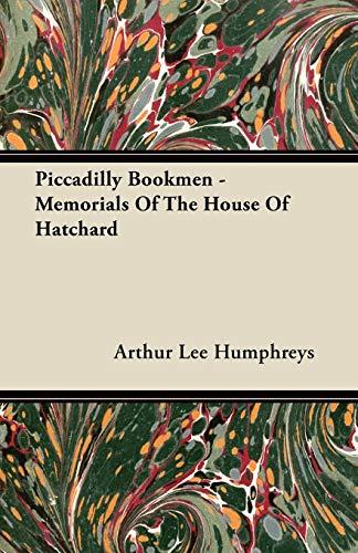 9781446067925: Piccadilly Bookmen - Memorials of the House of Hatchard