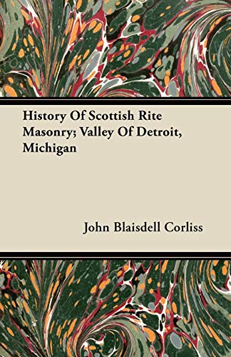 Beispielbild fr History Of Scottish Rite Masonry Valley Of Detroit, Michigan zum Verkauf von PBShop.store US