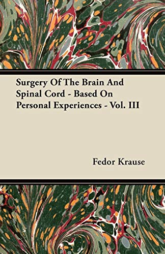 Stock image for Surgery Of The Brain And Spinal Cord - Based On Personal Experiences - Vol. III for sale by Lucky's Textbooks