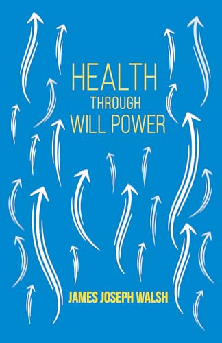 Beispielbild fr Health Through Will Power: With an Essay from What You Can Do With Your Will Power by Russell H. Conwell zum Verkauf von Ria Christie Collections