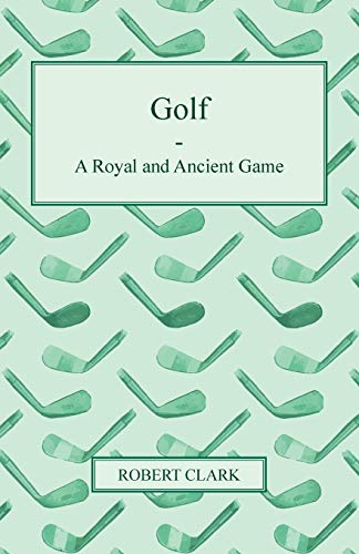 Beispielbild fr Golf - A Royal and Ancient Game zum Verkauf von Lucky's Textbooks