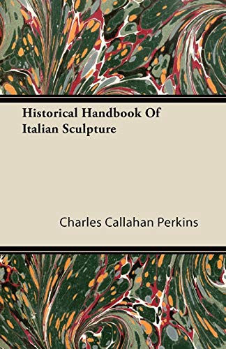 9781446082973: Historical Handbook Of Italian Sculpture