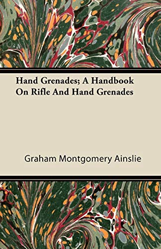 Beispielbild fr Hand Grenades; A Handbook On Rifle And Hand Grenades zum Verkauf von Lucky's Textbooks