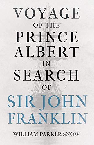 Imagen de archivo de Voyage of the Prince Albert in Search of Sir John Franklin a la venta por GF Books, Inc.