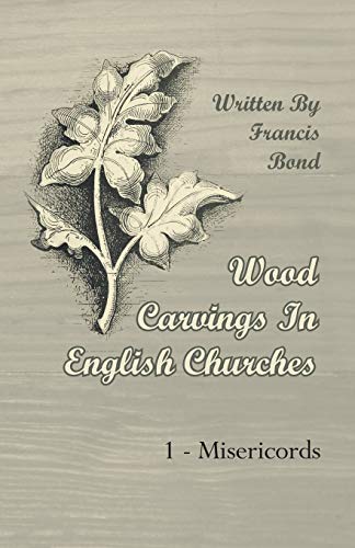 Stock image for Wood Carvings in English Churches; 1 - Misericords for sale by Lucky's Textbooks