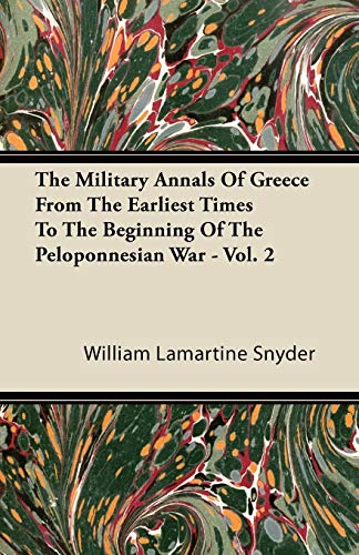 9781446090756: The Military Annals Of Greece From The Earliest Times To The Beginning Of The Peloponnesian War - Vol. 2