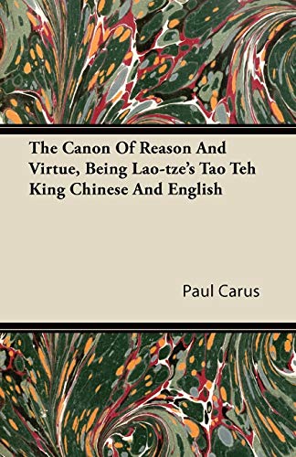 Imagen de archivo de The Canon Of Reason And Virtue, Being Lao-tze's Tao Teh King Chinese And English a la venta por Lucky's Textbooks