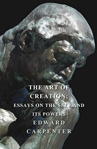 9781446091579: The Art Of Creation; Essays On The Self And Its Powers