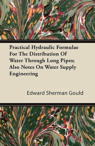 Imagen de archivo de Practical Hydraulic Formulae for the Distribution of Water Through Long Pipes a la venta por Basi6 International