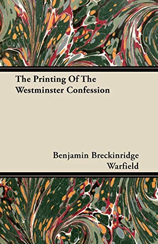 9781446096598: The Printing Of The Westminster Confession