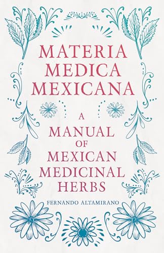 9781446096888: Materia Medica Mexicana - A Manual of Mexican Medicinal Herbs