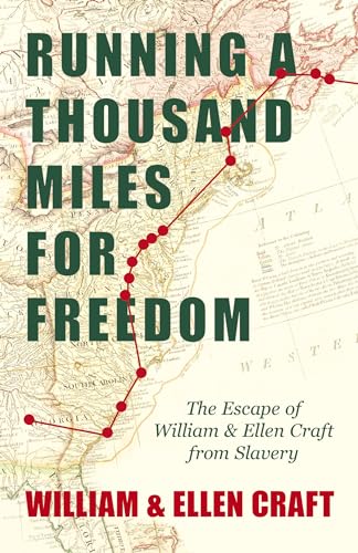 Beispielbild fr Running a Thousand Miles for Freedom - The Escape of William and Ellen Craft from Slavery: With an Introductory Chapter by Frederick Douglass zum Verkauf von BooksRun