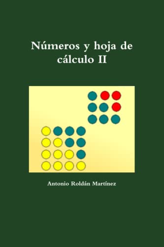 NÃºmeros y hoja de cÃ¡lculo II (Spanish Edition) (9781446102367) by RoldÃ¡n MartÃ­nez, Antonio