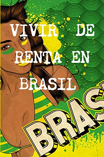 Imagen de archivo de VIVIR DE RENTA A 40 AOS EN BRASIL (Spanish Edition) a la venta por Lucky's Textbooks