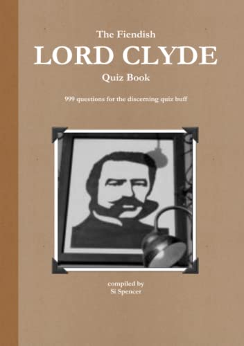 The Fiendish Lord Clyde Quiz Book (9781446125335) by Spencer, Si