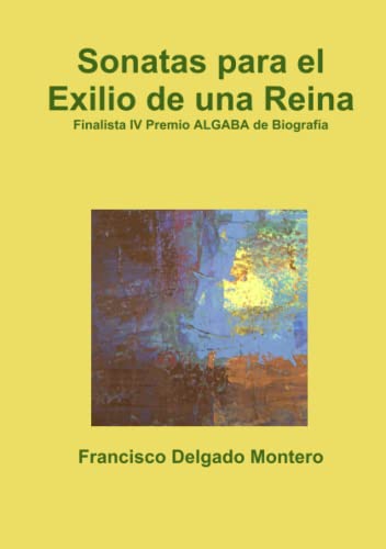Stock image for Sonatas para el Exilio de una Reina (Spanish Edition) for sale by GF Books, Inc.