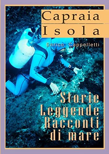 Stock image for Capraia Isola Leggende, Storie, Racconti di mare for sale by PBShop.store US