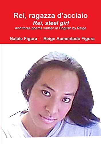 Imagen de archivo de Rei, ragazza d'acciaio - Rei, steel girl a la venta por PBShop.store US