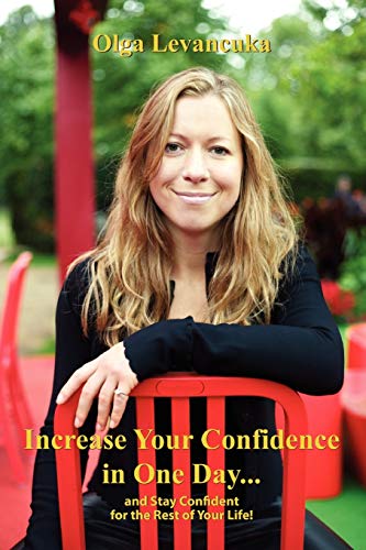 Beispielbild fr Increase Your Confidence in One Day. and Stay Confident for the Rest of Your Life. zum Verkauf von AwesomeBooks