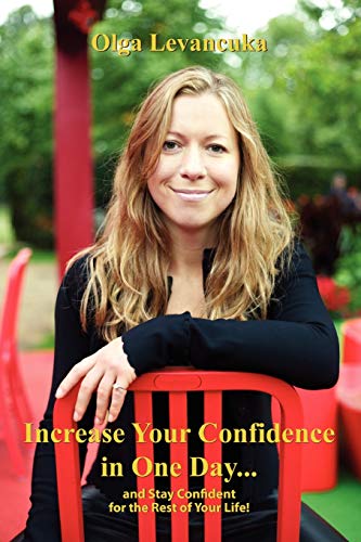 Imagen de archivo de Increase Your Confidence in One Day. and Stay Confident for the Rest of Your Life. a la venta por AwesomeBooks