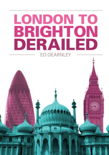 Stock image for London to Brighton Derailed for sale by WorldofBooks