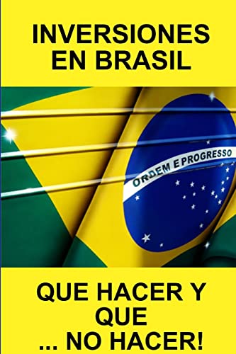 Imagen de archivo de INVERSIONES EN BRASIL QUE HACER Y QUE. NO HACER! (Spanish Edition) a la venta por Lucky's Textbooks