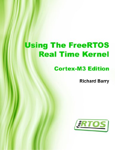 9781446170304: Using the FreeRTOS Real Time Kernel - a Practical Guide - Cortex M3 Edition (FreeRTOS Tutorial Books)