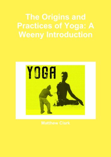 Beispielbild fr The Origins and Practices of Yoga: A Weeny Introduction zum Verkauf von Bahamut Media