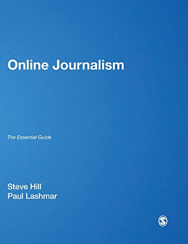 Stock image for Online Journalism: The Essential Guide [Hardcover] Hill, Steve and Lashmar, Paul for sale by Brook Bookstore