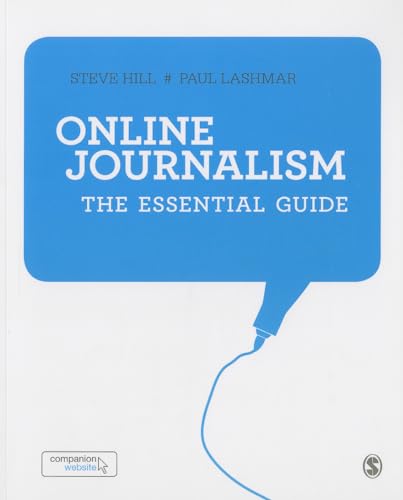 Online Journalism: The Essential Guide (9781446207352) by Hill, Steve; Lashmar, Paul