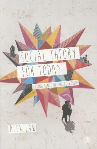 Beispielbild fr Social Theory for Today: Making Sense of Social Worlds zum Verkauf von WorldofBooks