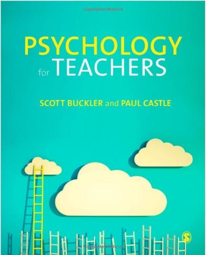 Psychology for Teachers (9781446211144) by Buckler, Scott; Castle, Paul