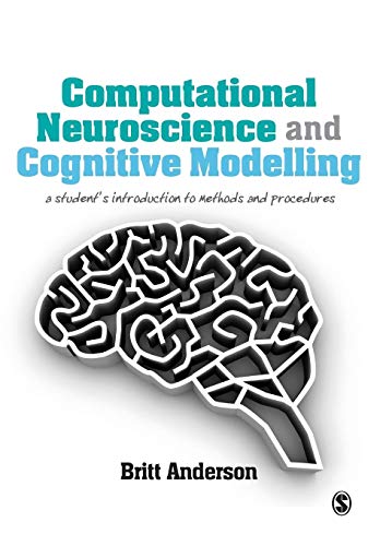 Beispielbild fr Computational Neuroscience and Cognitive Modelling: A Student's Introduction to Methods and Procedures zum Verkauf von Blackwell's