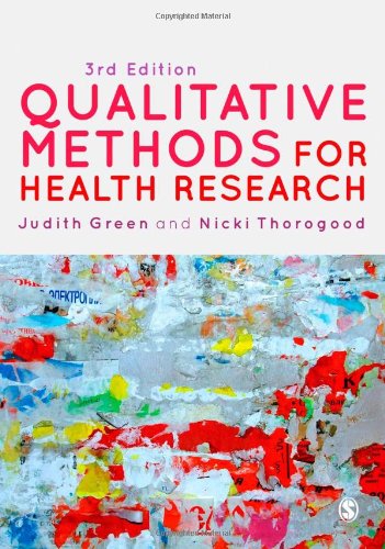 Qualitative Methods for Health Research (Introducing Qualitative Methods series) (9781446253083) by Green, Judith; Thorogood, Nicki