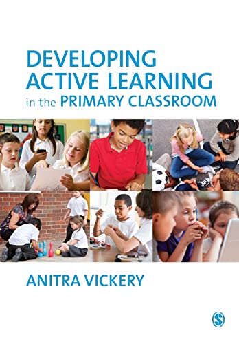 Developing Active Learning in the Primary Classroom (9781446255476) by Vickery, Anitra