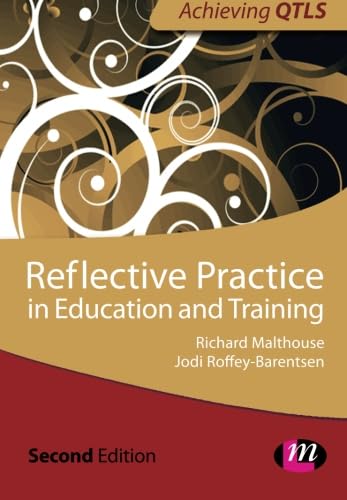 Stock image for Reflective Practice in Education and Training (Achieving Qtls) (Achieving QTLS Series) for sale by WorldofBooks