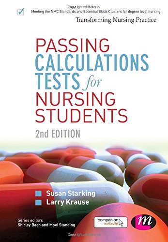 Imagen de archivo de Passing Calculations Tests for Nursing Students (Transforming Nursing Practice Series) a la venta por WorldofBooks