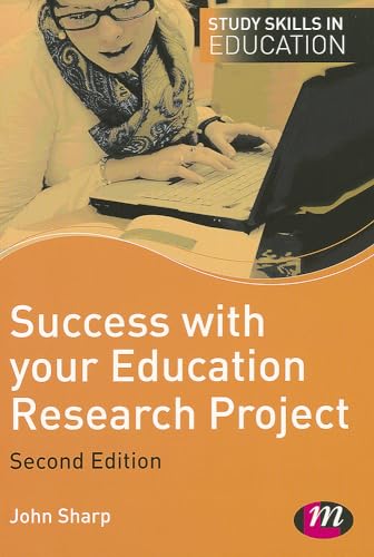 Success with your Education Research Project (Study Skills in Education Series) (9781446256756) by Sharp, John
