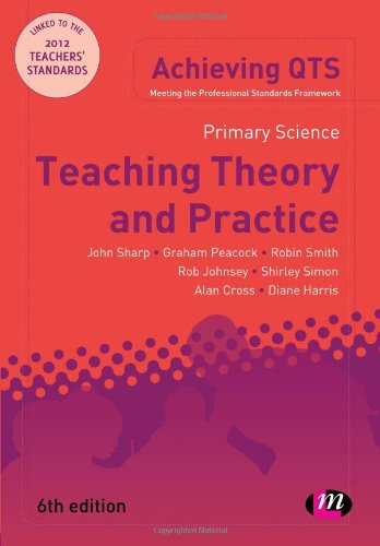 Stock image for Primary Science: Teaching Theory and Practice (Achieving QTS Series) for sale by Phatpocket Limited