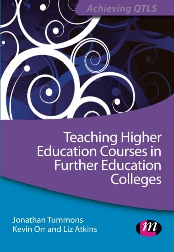 9781446267479: Teaching Higher Education Courses in Further Education Colleges (Achieving QTLS Series)